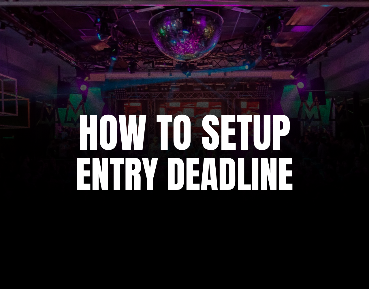 How to set an Entry Time Deadline for tickets