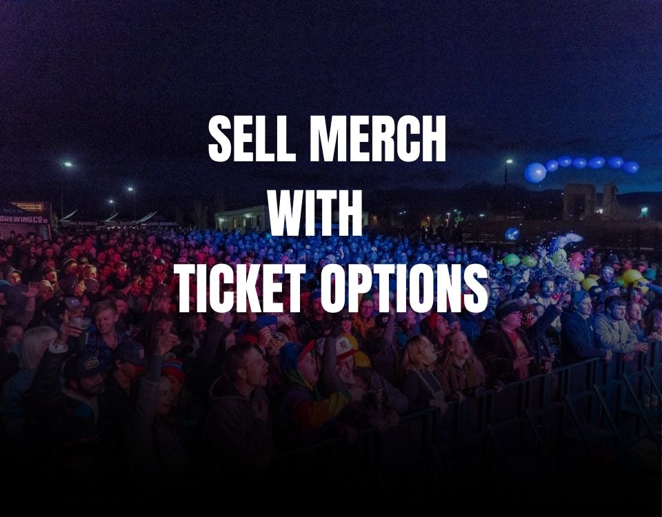 How to Sell Merchandise Using Ticket Options