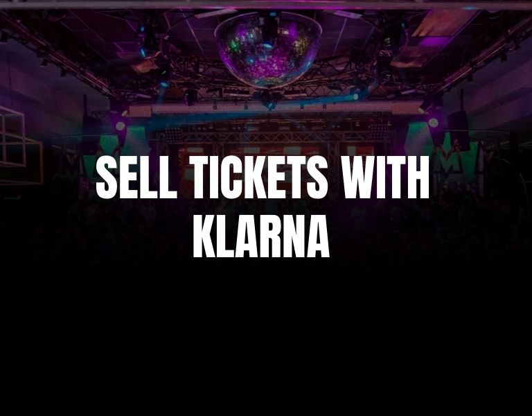 Sell events and festival tickets with Klarna - Buy now pay later for your attendees